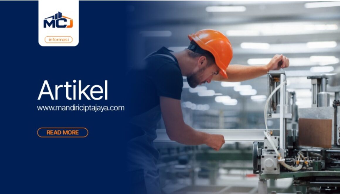 Maintenance Industri, Solusi Menjaga Performa Mesin dan Meminimalkan Downtime Produksi